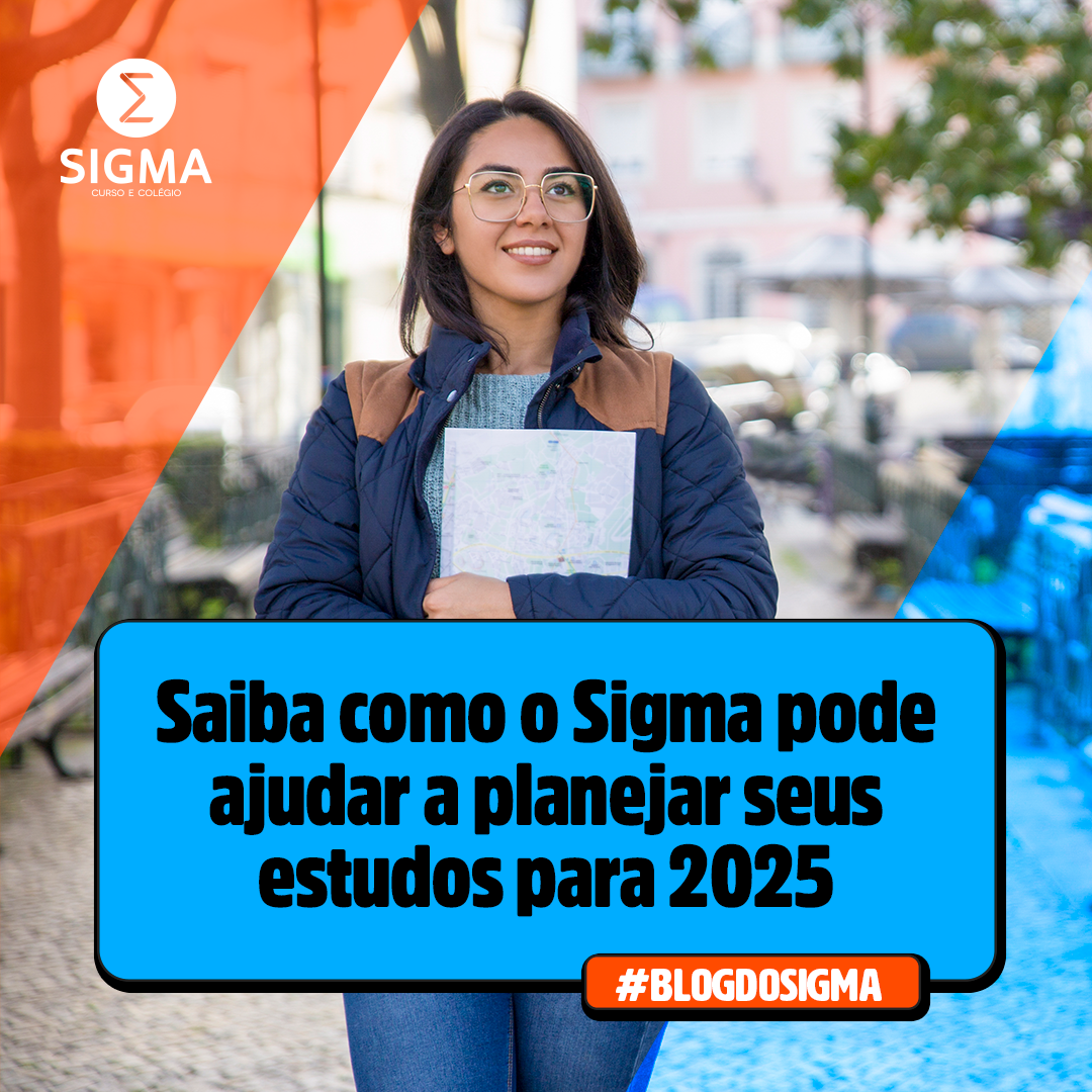 Organize Os Estudos O Col Gio Sigma E Conquiste Sua Vaga No