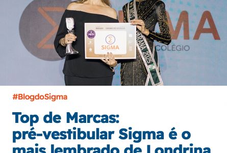 Sigma &eacute; o pr&eacute;-vestibular mais lembrado de Londrina no Top de Marcas